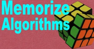 Memorize Rubik’s Cube Algorithms